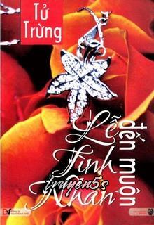truyện Lễ Tình Nhân Đến Muộn Đọc truyện Lễ Tình Nhân Đến Muộn - Tử Trừng