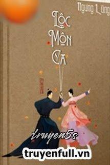 truyện Lộc Môn Ca Đọc truyện Lộc Môn Ca - Ngưng Lũng