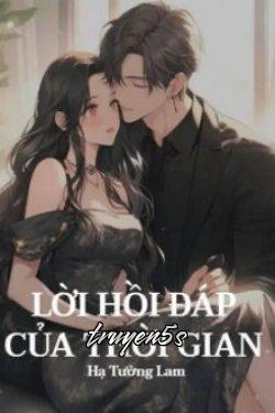 truyện Lời Hồi Đáp Của Thời Gian Đọc truyện Lời Hồi Đáp Của Thời Gian - Hạ Tường Lam