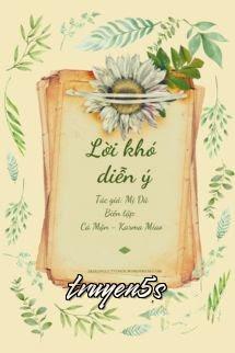 truyện Lời Khó Diễn Ý - Mị Dã Đọc truyện Lời Khó Diễn Ý - Mị Dã - Mị Dã