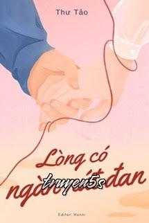 truyện Lòng Có Ngàn Nút Đan - Thư Tảo Đọc truyện Lòng Có Ngàn Nút Đan - Thư Tảo - Thư Tảo