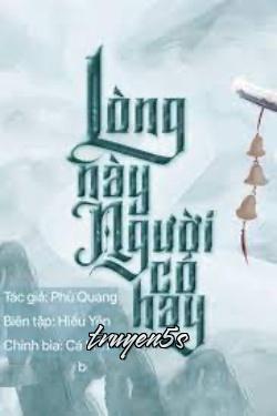 Đọc truyện Lòng Này Người Có Hay - Phù Quang