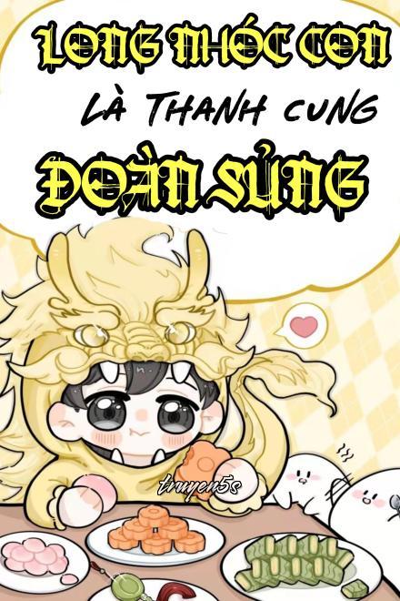 truyện Long Nhóc Con Là Thanh Cung Đoàn Sủng Đọc truyện Long Nhóc Con Là Thanh Cung Đoàn Sủng - Tô Hương Lan Sắc