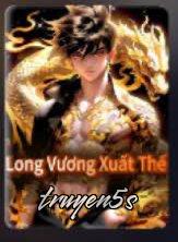 Đọc truyện Long Vương Xuất Thế - Ma Mị Hồng Trần