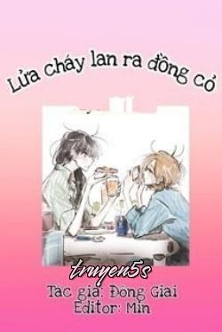truyện Lửa Cháy Lan Ra Đồng Cỏ Đọc truyện Lửa Cháy Lan Ra Đồng Cỏ - Đông Giai