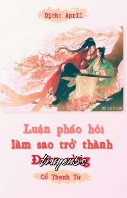 truyện Luận Pháo Hôi Làm Sao Trở Thành Đoàn Sủng Đọc truyện Luận Pháo Hôi Làm Sao Trở Thành Đoàn Sủng - Cố Thanh Từ