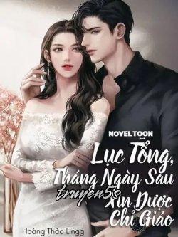 truyện Lục Tổng Tháng Ngày Sau Xin Được Chỉ Giáo Đọc truyện Lục Tổng Tháng Ngày Sau Xin Được Chỉ Giáo - Hoàng Thảo Lingg
