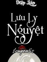 truyện Lưu Ly Nguyệt Đọc truyện Lưu Ly Nguyệt - Diệp Sáp