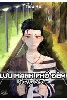 truyện Lưu Manh Phố Đêm Đọc truyện Lưu Manh Phố Đêm - Tiểu Hổ