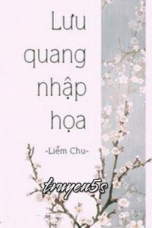 Đọc truyện Lưu Quang Nhập Họa - Liễm Chu