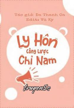 Đọc truyện Ly Hôn Công Lược Chỉ Nam - Da Thanh Oa