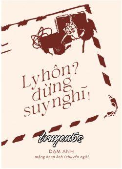 truyện Ly Hôn? Đừng Suy Nghĩ! Đọc truyện Ly Hôn? Đừng Suy Nghĩ! - Đạm Anh