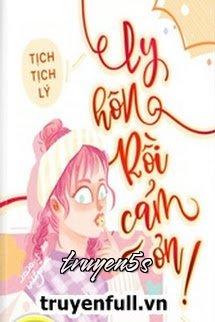 Đọc truyện Ly Hôn Rồi, Cảm Ơn! - Tịch Tịch Lý