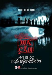 truyện Ma Câm: Ma Khóc Dưới Hồ Tiên Đôn Đọc truyện Ma Câm: Ma Khóc Dưới Hồ Tiên Đôn - Thiên Hạ Bá Xướng