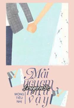 Đọc truyện Mãi Yêu Em Như Vậy - Mộng Tiêu Nhị