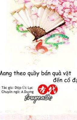 Đọc truyện Mang Theo Quầy Bán Quà Vặt Xuyên Đến Cổ Đại - Diệp Ức Lạc
