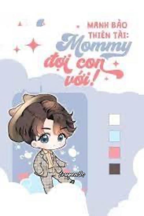 truyện Manh Bảo Thiên Tài: Mommy Đợi Con Với! Đọc truyện Manh Bảo Thiên Tài: Mommy Đợi Con Với! - Danh Ca