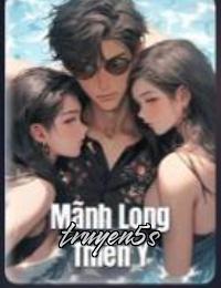 Đọc truyện Mãnh Long Thiên Y - Ma Mị Hồng Trần