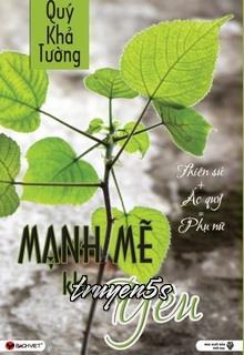 truyện Mạnh Mẽ Khi Yêu Đọc truyện Mạnh Mẽ Khi Yêu - Quý Khả Tường