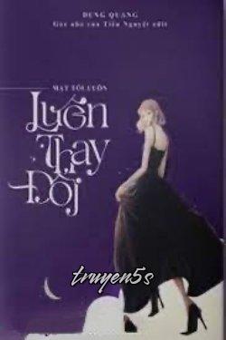 truyện Mặt Tôi Luôn Thay Đổi Đọc truyện Mặt Tôi Luôn Thay Đổi - Dung Quang