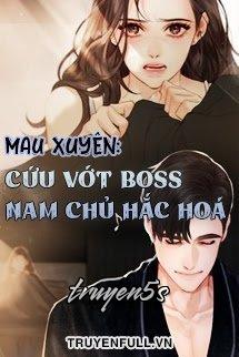 truyện Mau Xuyên: Cứu Vớt Boss Nam Chủ Hắc Hoá Đọc truyện Mau Xuyên: Cứu Vớt Boss Nam Chủ Hắc Hoá - Quyển Thành Đoàn Tử