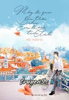 Đọc truyện Mây Đi Qua Bầu Trời Như Em Đi Vào Tim Anh - Mộc Thanh Vũ