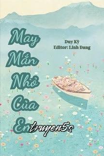 Đọc truyện May Mắn Nhỏ Của Em - Duy Kỳ - Duy Kỳ