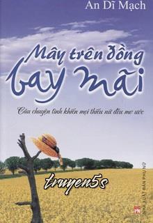 Đọc truyện Mây Trên Đồng Bay Mãi - An Dĩ Mạch