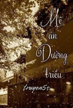 truyện Mê Án Đường Triều Đọc truyện Mê Án Đường Triều - Tử Dạ