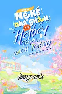 truyện Mẹ Kế Nhà Giàu Của Hotboy Truyện Vườn Trường Đọc truyện Mẹ Kế Nhà Giàu Của Hotboy Truyện Vườn Trường - Tân Từ Tửu