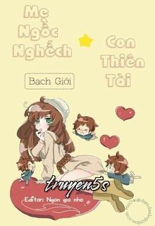 truyện Mẹ Ngốc Nghếch, Con Thiên Tài Đọc truyện Mẹ Ngốc Nghếch, Con Thiên Tài - Bạch Giới