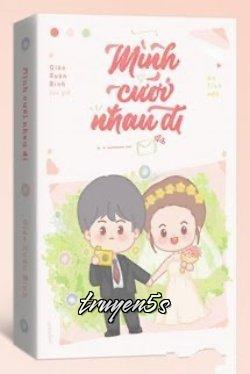 Đọc truyện Mình Cưới Nhau Đi - Giảo Xuân Bính