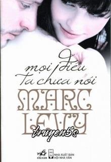 truyện Mọi Điều Ta Chưa Nói Đọc truyện Mọi Điều Ta Chưa Nói - Marc Levy