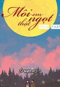 truyện Môi Em Thật Ngọt Đọc truyện Môi Em Thật Ngọt - Đổng Thất
