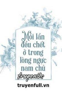 truyện Mỗi Lần Đều Chết Trong Lòng Nam Chính Đọc truyện Mỗi Lần Đều Chết Trong Lòng Nam Chính - Khương Chi Ngư