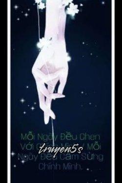 truyện Mỗi Ngày Đều Ghen Với Chính Mình/Mỗi Ngày Đều Cắm Sừng Chính Mình Đọc truyện Mỗi Ngày Đều Ghen Với Chính Mình/Mỗi Ngày Đều Cắm Sừng Chính Mình - Việt Lãng