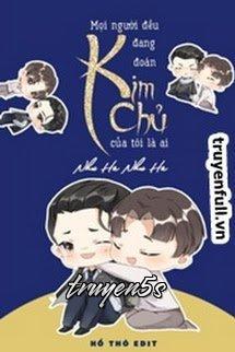 truyện Mọi Người Đều Đang Đoán Kim Chủ Của Tôi Là Ai Đọc truyện Mọi Người Đều Đang Đoán Kim Chủ Của Tôi Là Ai - Như Hà Như Hà