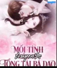 truyện Mối Tình Của Vị Tổng Tài Bá Đạo Đọc truyện Mối Tình Của Vị Tổng Tài Bá Đạo - Autumn