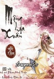 truyện Mộng Hoa Xuân Đọc truyện Mộng Hoa Xuân - Hắc Nhan