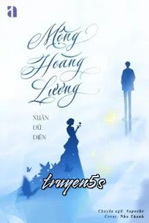 truyện Mộng Hoàng Lương - Xuân Dữ Diên Đọc truyện Mộng Hoàng Lương - Xuân Dữ Diên - Xuân Dữ Diên