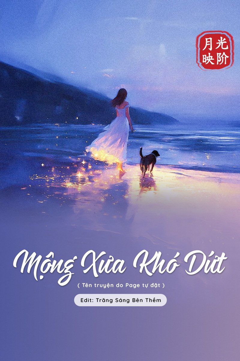 truyện Mộng Xưa Khó Dứt Đọc truyện Mộng Xưa Khó Dứt - Đang cập nhật
