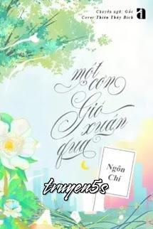 truyện Một Cơn Gió Xuân Qua - Ngôn Chí Đọc truyện Một Cơn Gió Xuân Qua - Ngôn Chí - Ngôn Chí