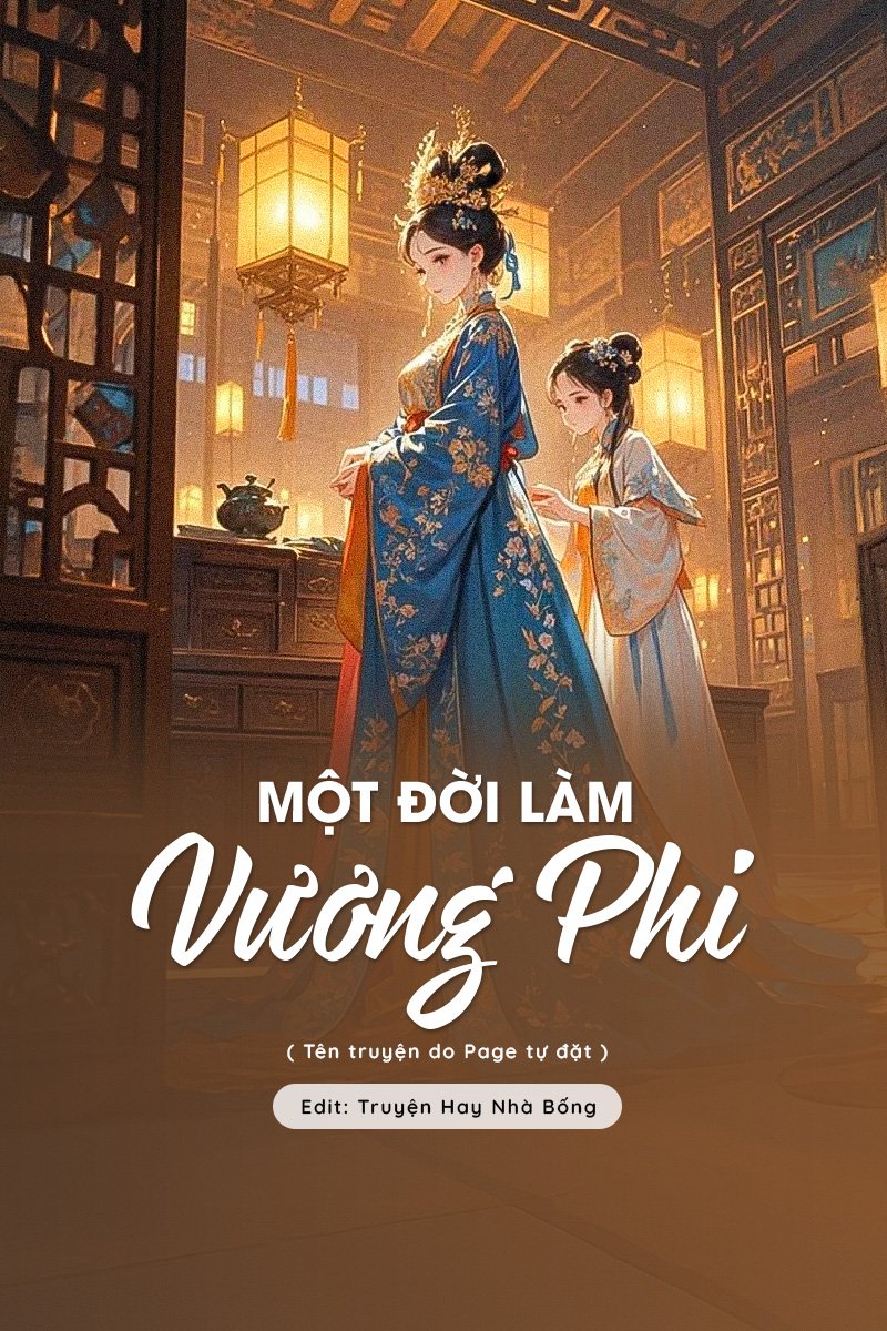 Đọc truyện Một Đời Làm Vương Phi - Khuyết Danh