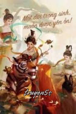 truyện Một Đời Trọng Sinh Muốn Được Yên Ổn! Đọc truyện Một Đời Trọng Sinh Muốn Được Yên Ổn! - Wo Wo
