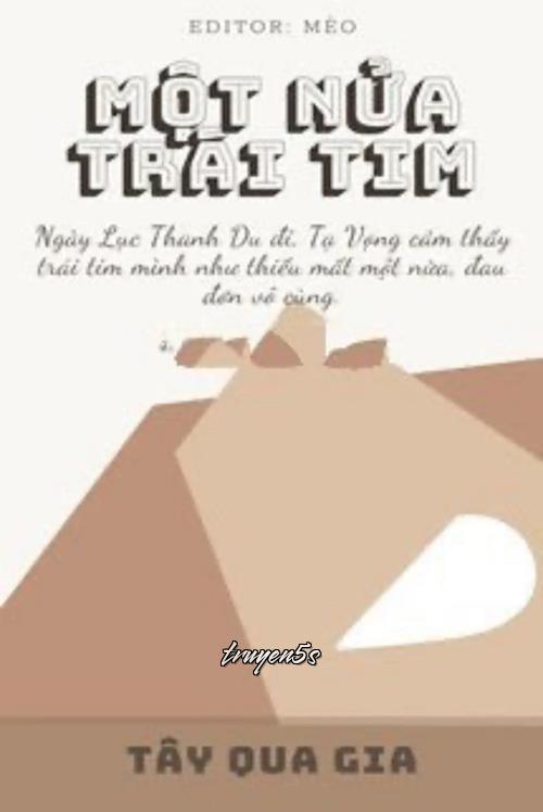 Đọc truyện Một Nửa Trái Tim - Tây Qua Gia