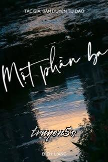 truyện Một Phần Ba - Bán Duyên Tu Đạo Đọc truyện Một Phần Ba - Bán Duyên Tu Đạo - Bán Duyên Tu Đạo