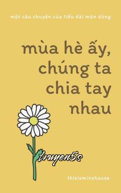 Đọc truyện Mùa Hè Ấy, Chúng Ta Chia Tay Nhau - Tiểu Dài Mân Dòng