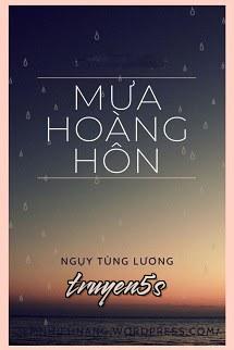 truyện Mưa Hoàng Hôn Đọc truyện Mưa Hoàng Hôn - Ngụy Tùng Lương