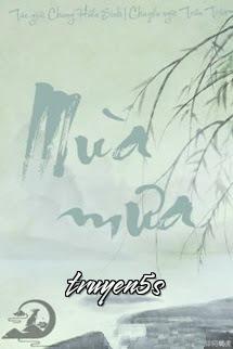 truyện Mùa Mưa - Chung Hiểu Sinh Đọc truyện Mùa Mưa - Chung Hiểu Sinh - Chung Hiểu Sinh