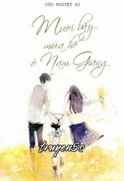 truyện Mười Bảy Mùa Hè Ở Nam Giang Đọc truyện Mười Bảy Mùa Hè Ở Nam Giang - Cửu Nguyệt Hi
